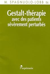 Gestalt-thérapie avec des patients sévèrement perturbés