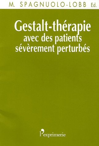 Gestalt-thérapie avec des patients sévèrement perturbés