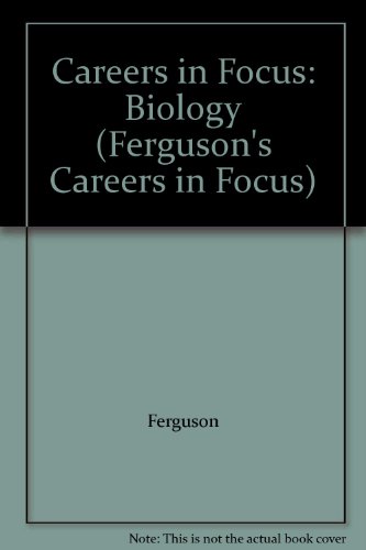 Careers in Focus: Biology (Ferguson's Careers in Focus)