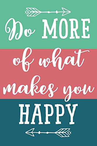 Do More Of What Makes You Happy: 6×9 Lined Writing Notebook Journal, 120 Pages – Green, Pink, & Blue Stripes with Inspirational Quote