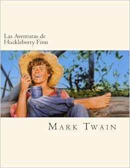 Las Aventuras De Huckleberry Finn Spanish Edition Twain Mark 9781542647151 Amazon Com Books