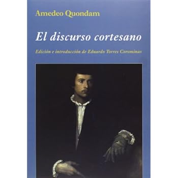 El Discurso Cortesano (La Corte en Europa) El Discurso Cortesano (La Corte en Europa)
