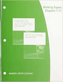  Working Papers Chapters 1 17 For Warren Reeve Duchac S Accounting 26th And Financial Accounting 14th 9781305392373 Warren Carl S Reeve Jim Duchac Jonathan Books