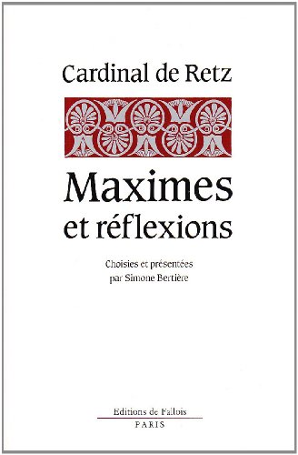 Maximes et réflexions: Tirées de Mémoires (French Edition) by Jean François Paul de Gondi de Retz (Paperback)