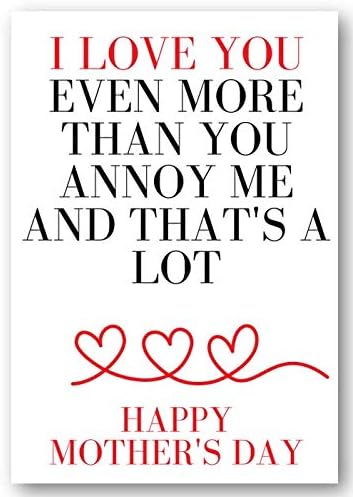 Second Ave Cute/Funny I Love You More Than You Annoy Me Mother's Day Card For Her, 210mm x 148mm