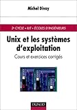 Image de Unix et les systèmes d'exploitation : 2e cycle, UIT, Ecoles d'ingénieurs, cours et exercices corrigés