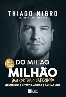 Livro Do mil ao milhão: sem cortar o cafezinho – O best-seller de Thiago Nigro, autor de "O homem que comprou o tempo"