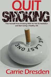 Quit Smoking: Free Yourself From Smoking With No Pain ...
