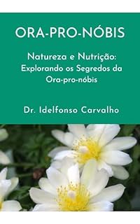 Livro Natureza e Nutrição: Explorando os segredos da Ora-pro-Nóbis