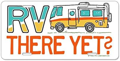 Cara King RV There Yet? Front Metal Aluminum License Plate Vanity car tag Home Door Sign 6" x 12" with 4 Holes