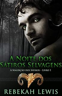 Livro A Noite dos Sátiros Selvagens (A Maldição dos Sátiros Livro 1)