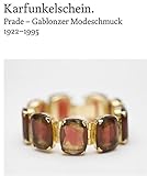 Karfunkelschein: Prade - Gablonzer Modeschmuck 1922-1995 by 