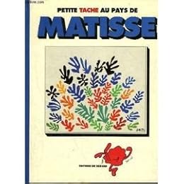 Petite Tache au pays de Matisse