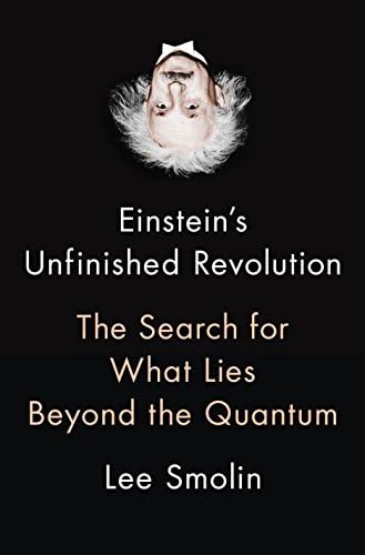 Einstein's Unfinished Revolution: The Search for What Lies Beyond the Quantum Hardcover – Illustrated, April 9, 2019
