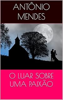 Livro O LUAR SOBRE UMA PAIXÃO
