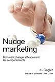 Nudge marketing: Neurosciences et marketing gagnant (French Edition) by Eric Singler