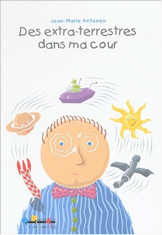 Des extra-terrestres dans ma cour