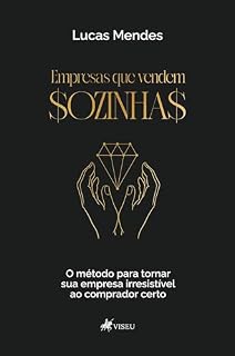 Livro Empresas que Vendem Sozinhas: O método para tornar sua empresa irresistível ao comprador certo