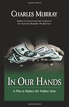 In Our Hands : A Plan To Replace The Welfare State