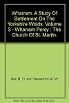 Wharram: A Study of Settlement on the Yorkshire Wolds, Vol. III: The Church of St Martin