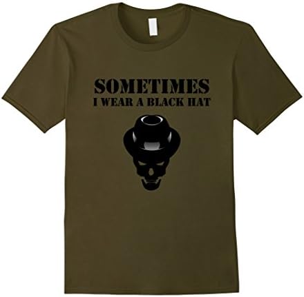 Mens Sometimes I Wear a Black Hat Hacking TShirt Large Olive