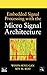 Embedded Signal Processing with the Micro Signal Architecture by Woon-Seng Gan, Sen M. Kuo
