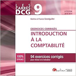 Dcg 9 Exercices Corriges Introduction A La Comptabilite 8eme Edition 94 Exercices Corriges Pour Reviser Et S Entrainer Carres Dcg French Edition Grandguillot F Grandguillot B Amazon Com Books
