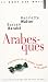 Arabesques. L'Aventure de La Langue Arabe En Occident