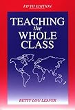 Teaching the Whole Class, Leaver, Betty L. and AGSI Staff, 0787247774