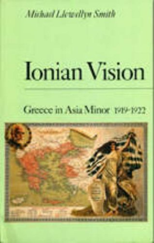 Ionian Vision: Greece in Asia Minor, 1919-22