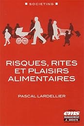 Risques, rites et plaisirs alimentaires