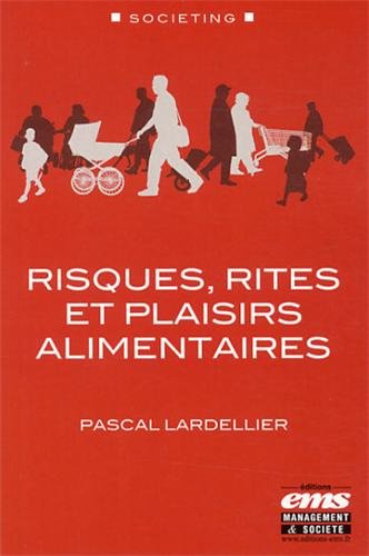 Risques, rites et plaisirs alimentaires
