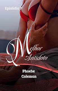 Livro MELHOR ANTÍDOTO: EPISÓDIO 7