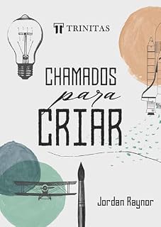 Livro Chamados para criar: Um convite bíblico para criar, inovar e arriscar