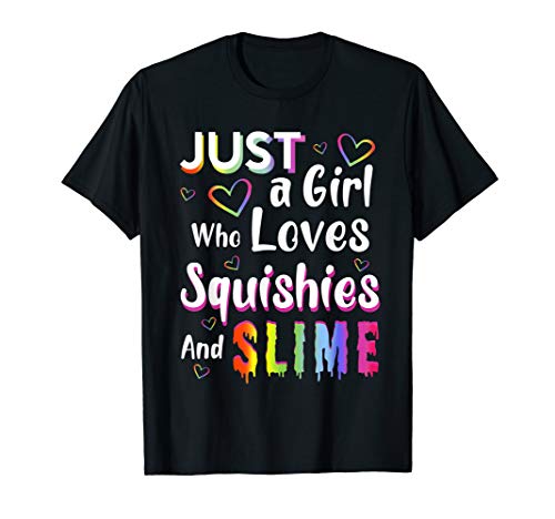 Just a Girl Who Loves Squishies and Slime Shirt