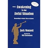 Awakening to Our Awful Situation: Responding to Satan's War on Agency, Book 2