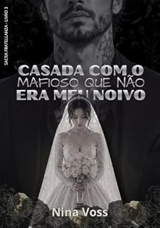 Livro Casada Com O Mafioso Que Não Era Meu Noivo