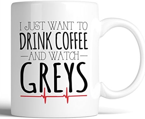 Grey's Anatomy I Just Want to Drink Coffee And Watch Greys 11oz Ceramic Coffee Mug | Birthday Gift, Gift for Him, Gift for Her, Coffee Lover Gift, Best Friend Mug