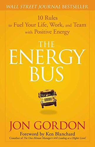 The Energy Bus: 10 Rules to Fuel Your Life, Wor... B07FVRGCWD Book Cover