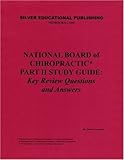 National Board of Chiropractic Part II Study Guide: Key Review Questions and Answers
