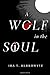 A Wolf in the Soul by Ira T. Berkowitz