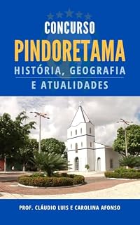 Pindoretama: história, geografia e atualidades.: Adaptado para concursos públicos