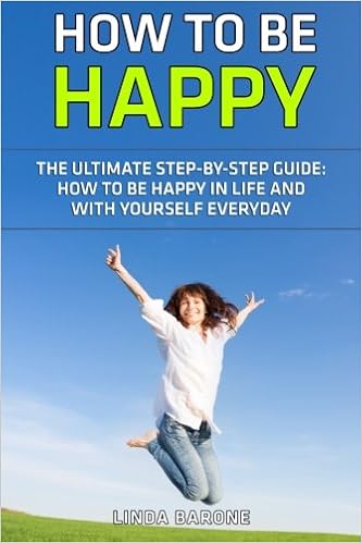 How To Be Happy The Ultimate Step By Step Guide How To Be Happy In Life And With Yourself Everyday Happy At Work Happiness Happiness Books Barone Linda 9781518872198 Amazon Com Books
