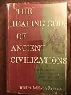 The healing gods of ancient civilizations