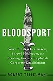Bloodsport: When Ruthless Dealmakers, Shrewd