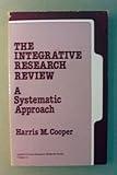 The Integrative Research Review : A Systematic Approach, Cooper, Harris M., 0803920628
