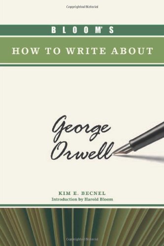Download Bloom's How to Write about George Orwell (Bloom's How to Write about Literature) Download Bloom's How to Write about George Orwell (Bloom's How to Write about Literature)
