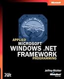 Applied Microsoft® .NET Framework Programming (Developer Reference) by 