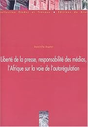 Liberté de la presse, responsabilité des médias, l'Afrique sur la voie de l'autorégulation