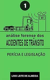Livro ANÁLISE FORENSE DOS ACIDENTES DE TRÂNSITO: PERÍCIA E LEGISLAÇÃO